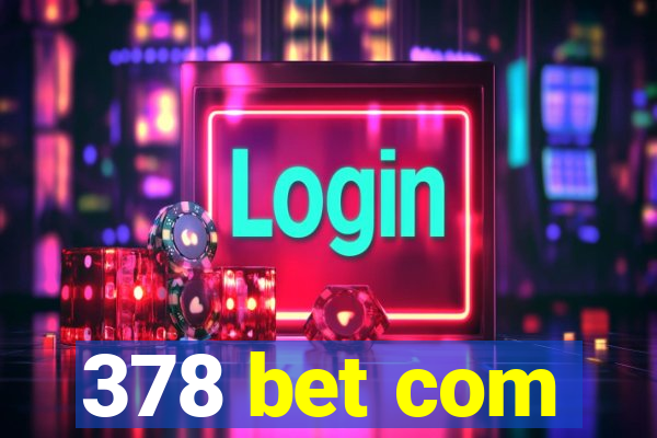 378 bet com