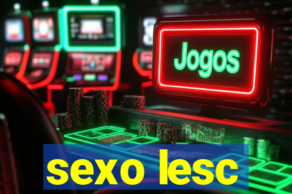 sexo lesc