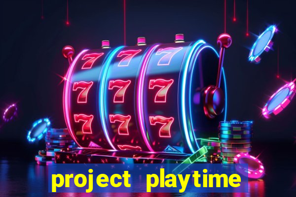 project playtime mobile beta