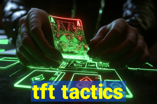 tft tactics