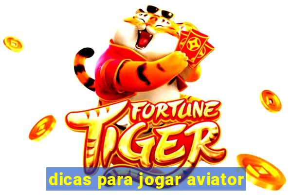 dicas para jogar aviator