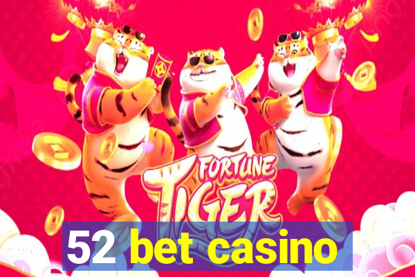 52 bet casino