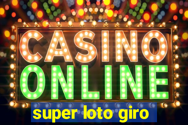 super loto giro