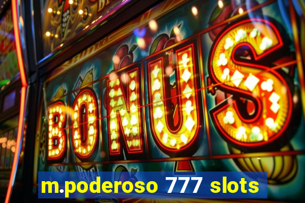 m.poderoso 777 slots