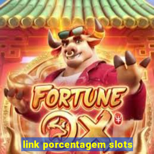 link porcentagem slots