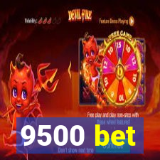 9500 bet